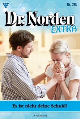 Es ist nicht deine Schuld!: Dr. Norden Extra 287 – Arztroman