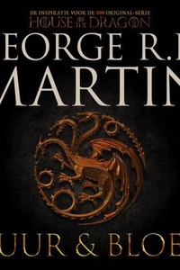 Vuur en Bloed 1 - De Opkomst van het Huis Targaryen