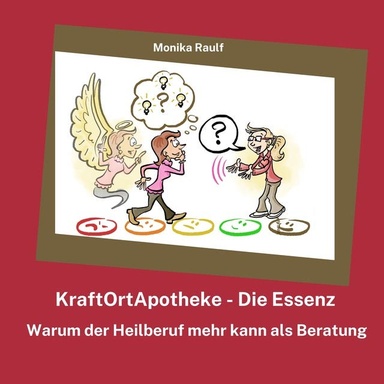 Kraftort Apotheke - Die Essenz: Warum der Heilberuf mehr kann als Beratung