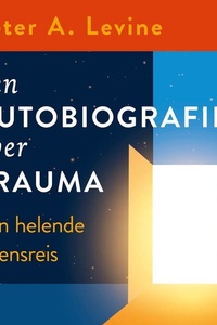 Een autobiografie over trauma: Een helende levensreis