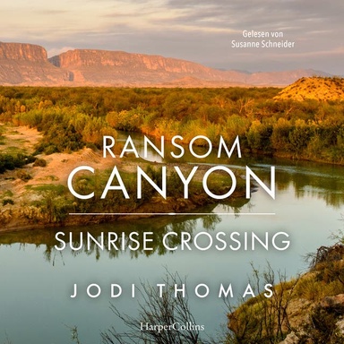 Ransom Canyon: Sunrise Crossing: Rückkehr nach Crossroads: Liebe, Hoffnung und neue Anfänge in Texas. | Band 4 zur Netflix-Serie