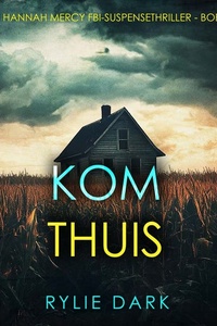 Kom Thuis (Een Hannah Mercy FBI-Suspensethriller - Boek 2)