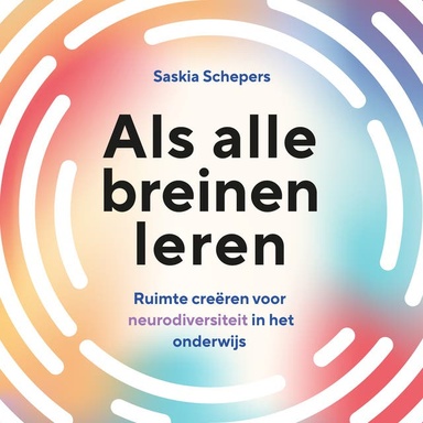 Als alle breinen leren: ruimte creëren voor neurodiversiteit in het onderwijs