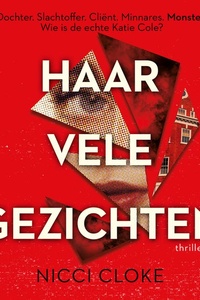 Haar vele gezichten: Dochter. Slachtoffer. Cliënt. Minnares. Monster. Wie is de echte Katie Cole?