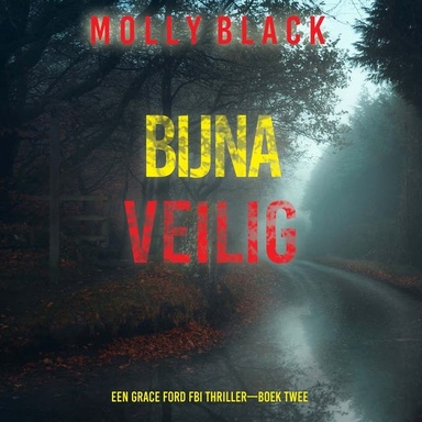 Bijna Veilig (Een Grace Ford FBI Thriller—Boek Twee)