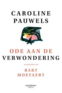 Ode aan de verwondering: Met gedichten van Bart Moeyaert