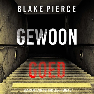 Gewoon Goed (Een Cami Lark FBI Thriller—Boek 3)