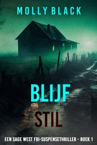 Blijf Stil (Een Sage West FBI-Suspensethriller - Boek 1)