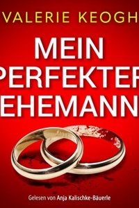 Mein perfekter Ehemann | Ein fesselndes Familienthriller Hörbuch (Ungekürzt)