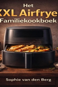 Het XXL Airfryer Familiekookboek