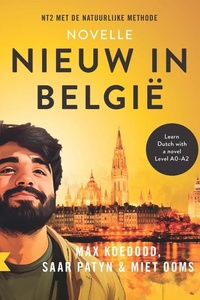 Nieuw in België - de novelle: NT2 met de natuurlijke methode - Learn Dutch with a novel