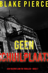Geen Schuilplaats (Een Valerie Law FBI Thriller—Boek 7)