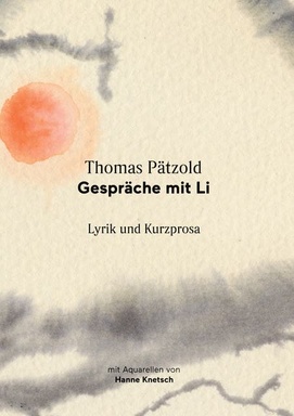 Gespräche mit Li: Lyrik und Kurzprosa