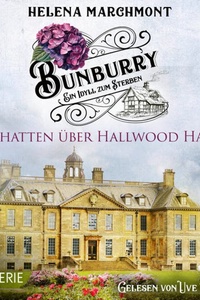 Schatten über Hallwood Hall - Bunburry - Ein Idyll zum Sterben, Band 20 (Ungekürzt)