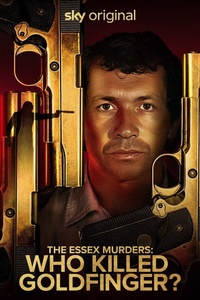 The Essex Murders: Who Killed Goldfinger?