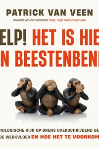 Help! Het is hier een beestenbende: Een biologische kijk op grensoverschrijdend gedrag op de werkvloer en hoe het te voorkomen