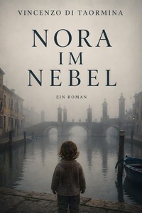 Nora, im Nebel: Ein Roman