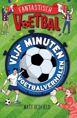 Fantastisch voetbal - Vijf minuten voetbalverhalen