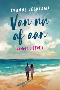 Vanuit liefde 1 - Van nu af aan