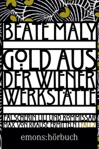 Gold aus der Wiener Werkstätte - Lili Feigl und Max von Krause - Historischer Kriminalroman, Band 2 (Ungekürzt)
