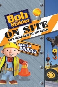 Bob The Builder On Site: Roads And Bridges