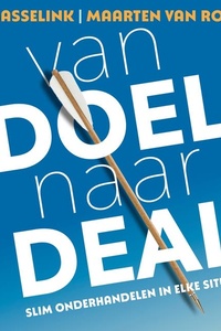 Van doel naar deal: Slim onderhandelen in elke situatie