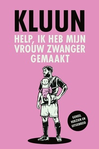 Help, ik heb mijn vrouw zwanger gemaakt!