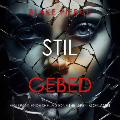 Stil Gebed (Een Spannende Sheila Stone Thriller—Boek Acht)