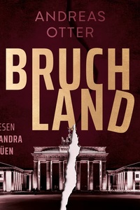 Bruchland: Ein politischer Thriller über Deutschland 2026