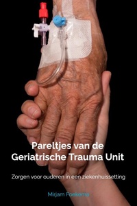 Pareltjes van de Geriatrische Trauma Unit