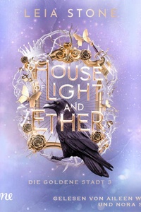 House of Light and Ether - Die goldene Stadt, Teil 3 (Ungekürzt)