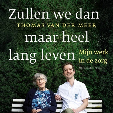 Zullen we dan maar heel lang leven