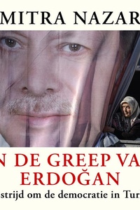 In de greep van Erdogan: De strijd om de democratie in Turkije