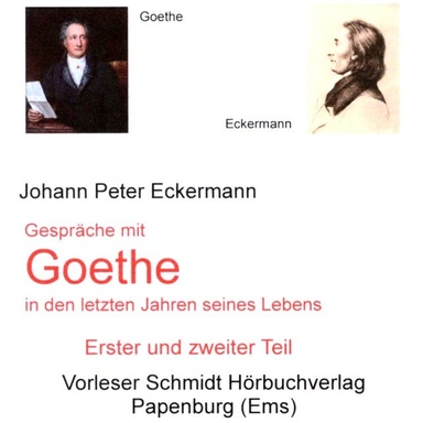 Gespräche mit Goethe in den letzten Jahren seines Lebens: Bände 1 und 2