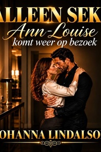 Ann-Louise komt weer op bezoek: Alleen seks
