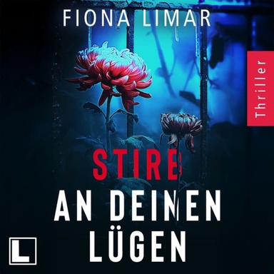 Stirb an deinen Lügen - Psychiatrie-Thriller, Band 4 (ungekürzt)