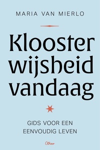 Kloosterwijsheid vandaag
