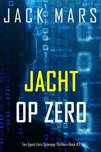 Jacht op Zero (Een Agent Zero Spionage Thriller—Boek #3)