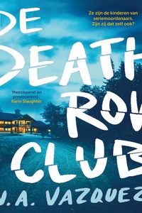 De Death Row Club: Ze zijn kinderen van seriemoordenaars. Zijn zij dat zelf ook?