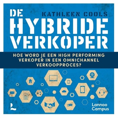 De hybride verkoper: Hoe word je een high performing verkoper in een omnichannel verkoopproces?