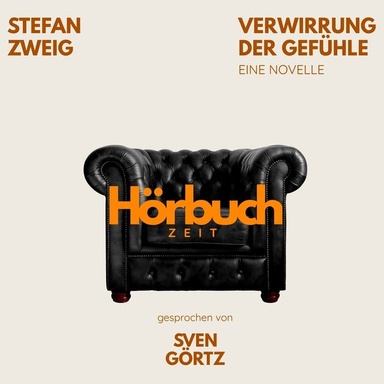 Verwirrung der Gefühle. Eine Novelle.: Hörbuchzeit: Klassiker der Weltliteratur