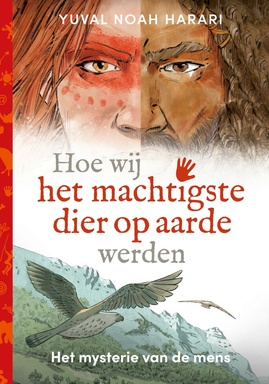 How We Took Over the World - Volume 1 - Hoe wij het machtigste dier op aarde werden