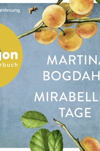 Mirabellentage (Ungekürzte Autorinnenlesung)