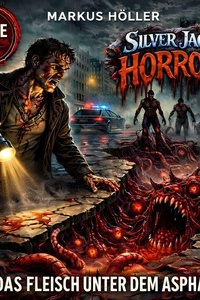 Silver Jacks Horrors - Das Fleisch unter dem Asphalt (1)