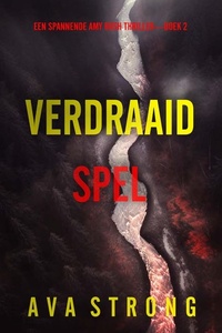 Verdraaid Spel (Een Spannende Amy Rush Thriller—Boek 2)