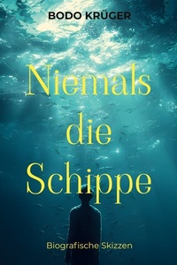 Niemals die Schippe: Biografische Skizzen