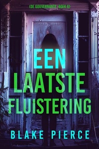 Een Laatste Fluistering (De Gouvernante: Boek 6)