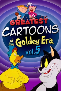 Greatest Cartoons of the Golden Era Vol. 5