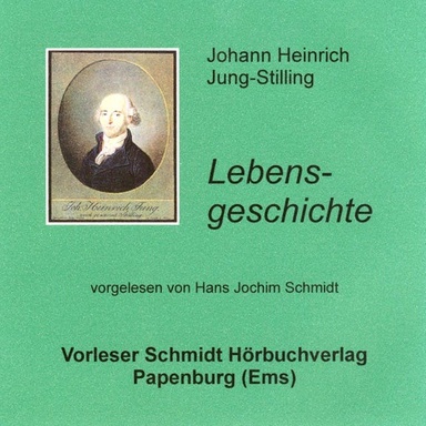 Lebensgeschichte: Heinrich Stillings Jugend, Jünglingsjahre, Wanderschaft und häusliches Leben