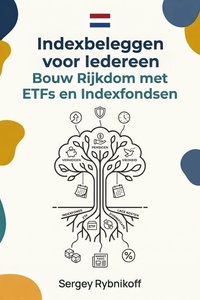 Indexbeleggen voor Iedereen: Bouw Rijkdom met ETFs en Indexfondsen